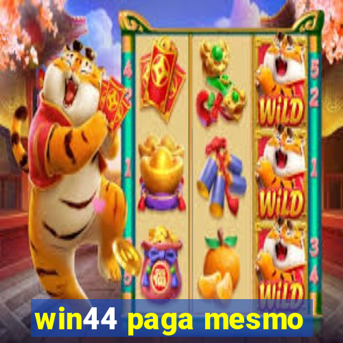 win44 paga mesmo